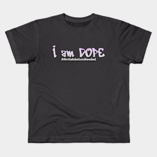 I am Dope Kids T-Shirt